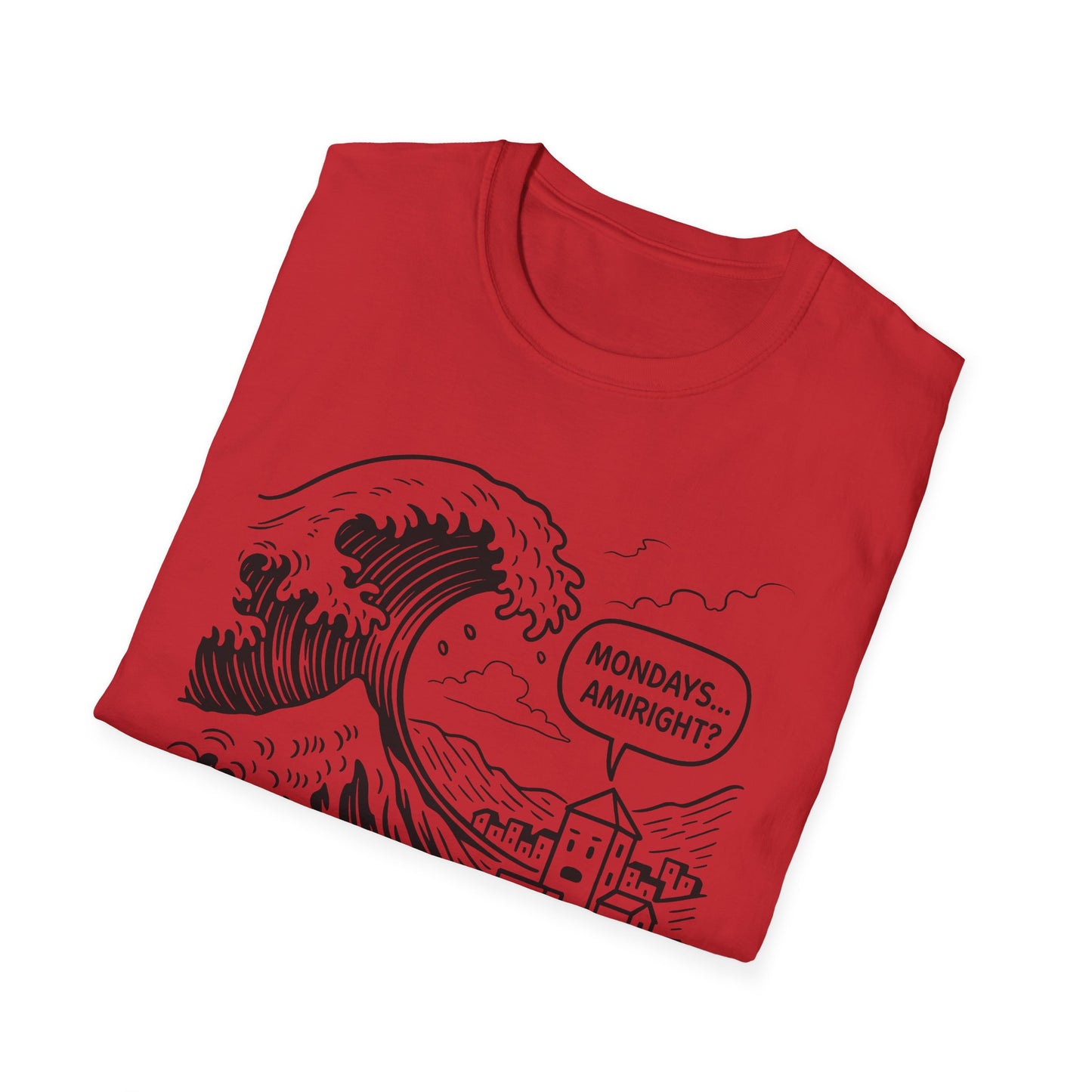 Mondays Amiright? - T Shirt
