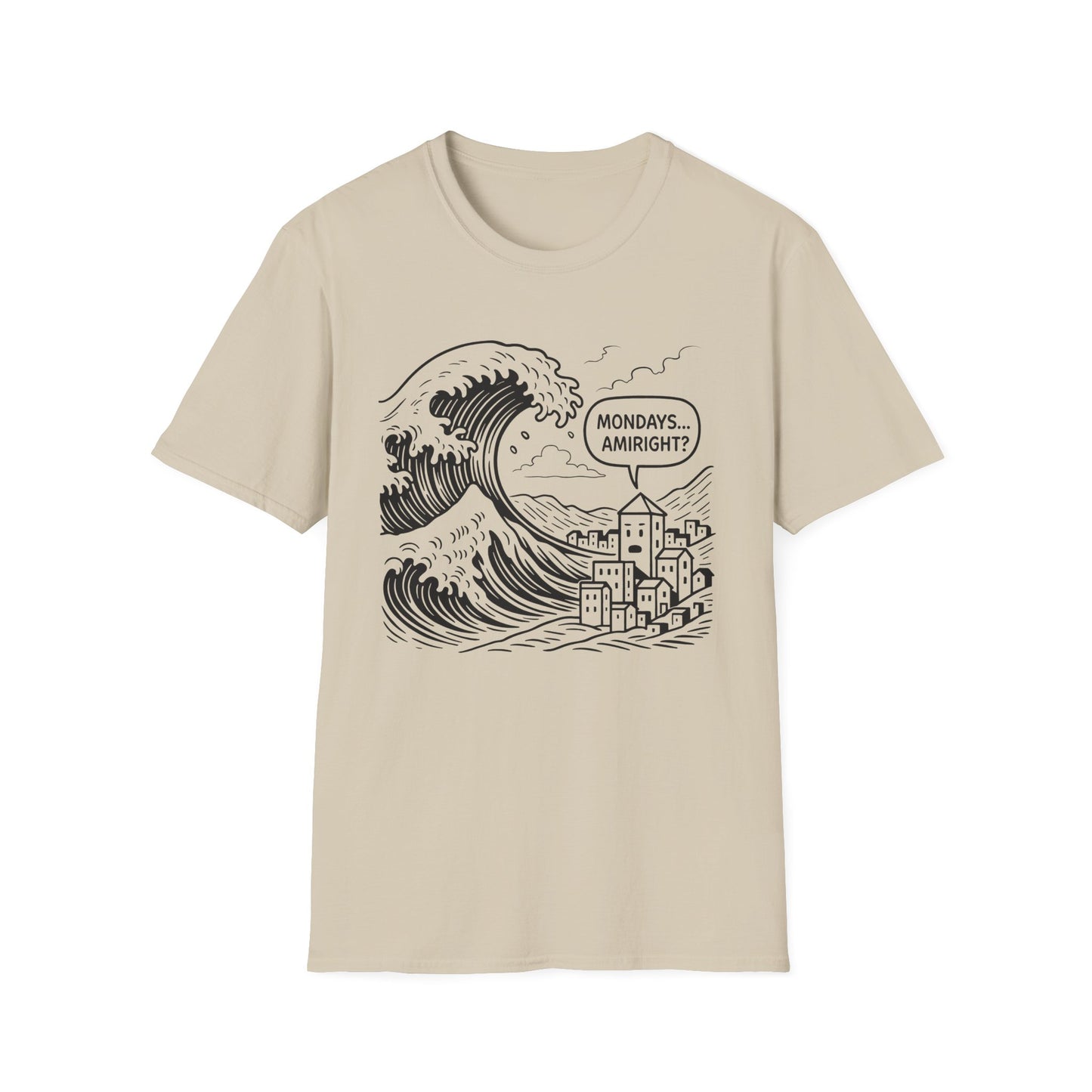 Mondays Amiright? - T Shirt