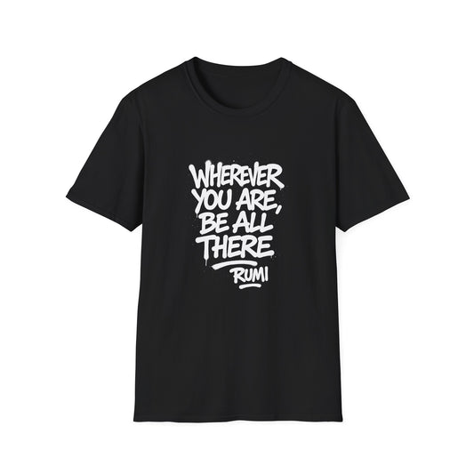 Wherever You Are - Rumi - T-Shirt