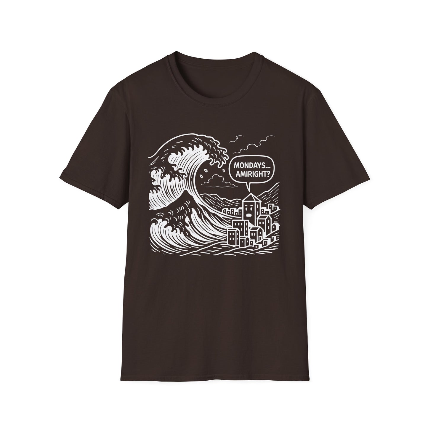 Mondays Amiright? - T Shirt