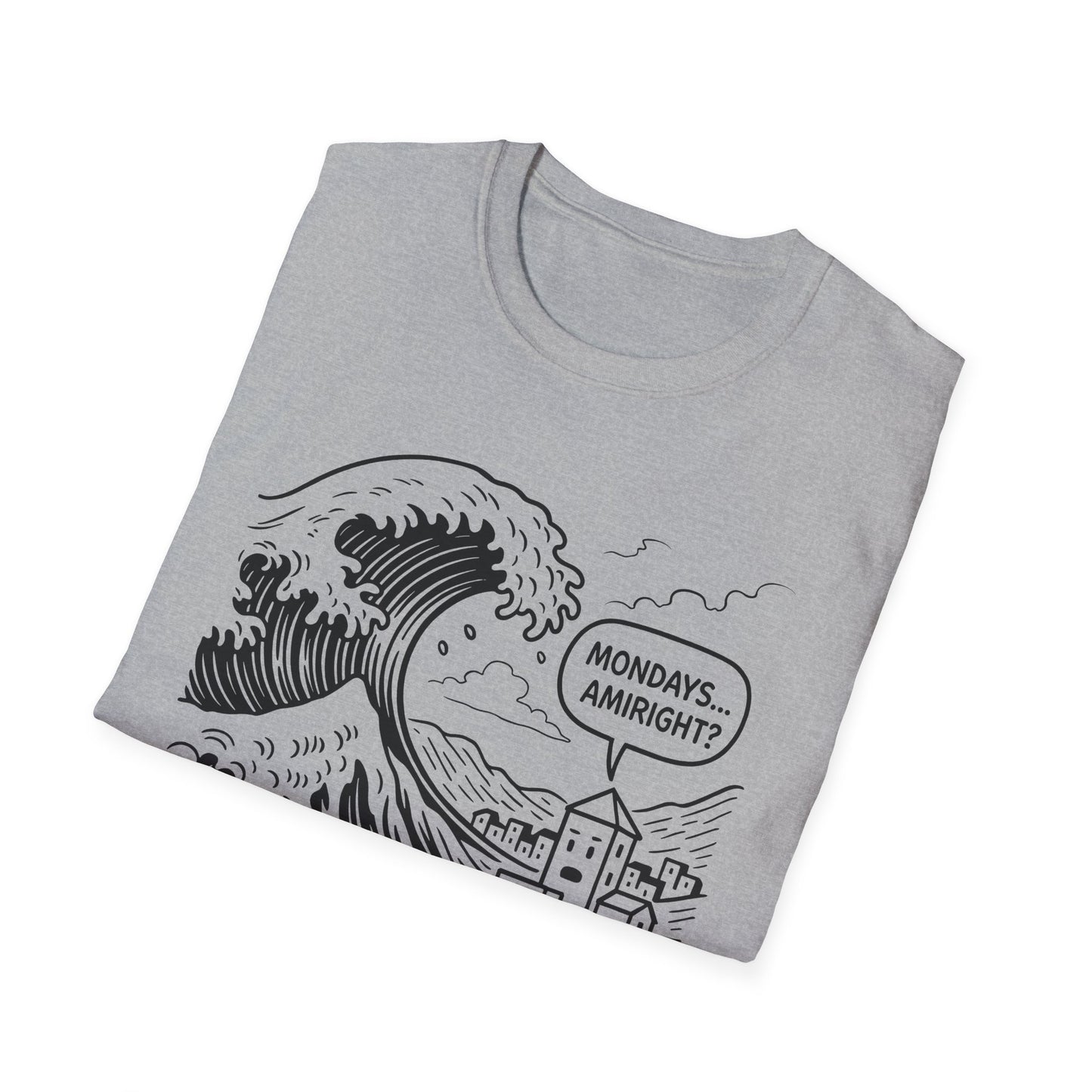 Mondays Amiright? - T Shirt