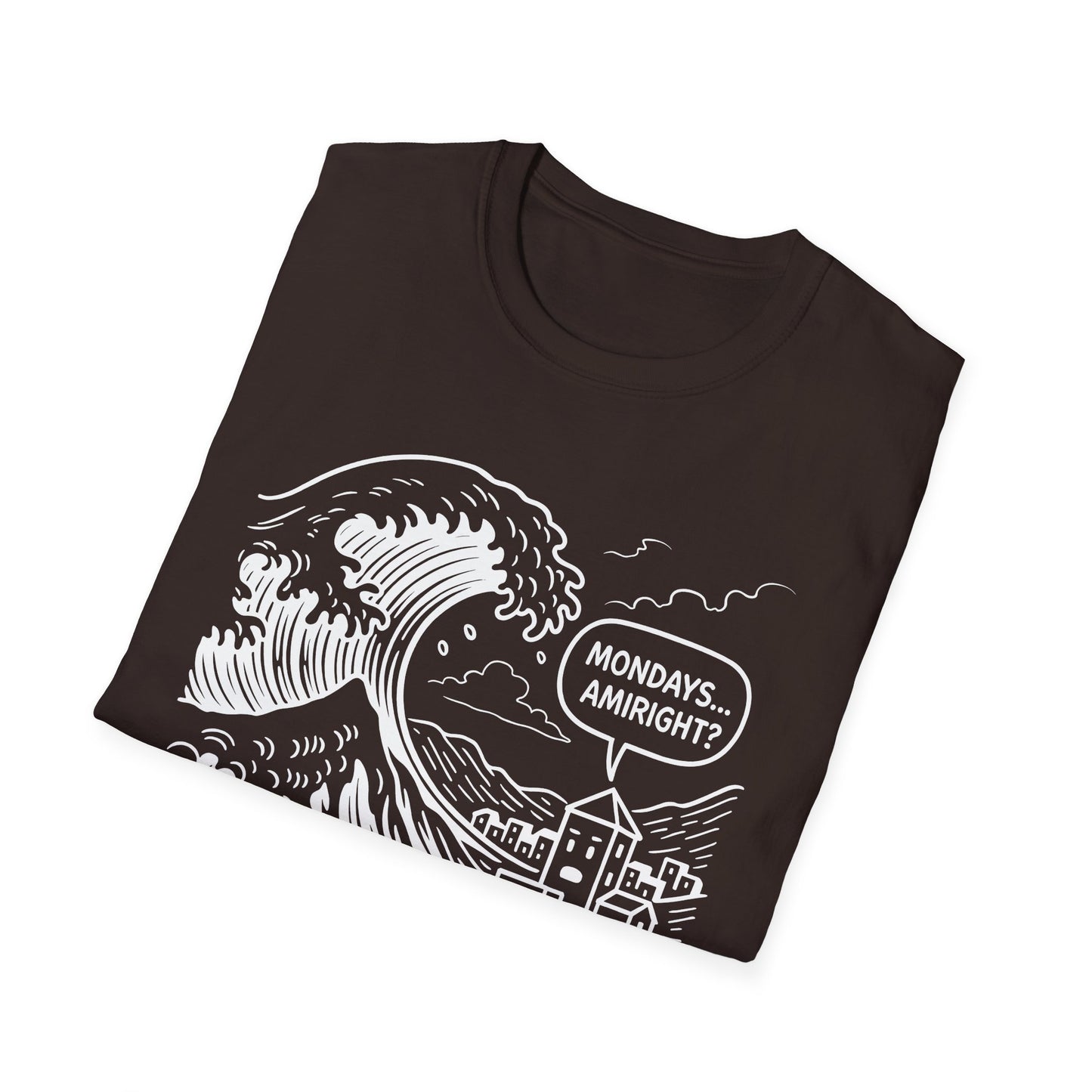 Mondays Amiright? - T Shirt